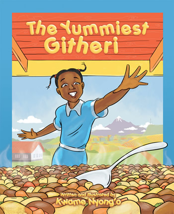 The Yummiest Githeri - Book by Kwame Nyong'o